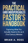 The Practical (and Indispensable!) Pastor's Handbook