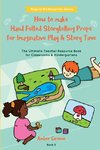 How to Make Hand Felted Storytelling Props for Imaginative Play & Story Time