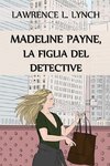 Madeline Payne,  la Figlia del Detective