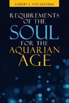 Requirements of the Soul for  the Aquarian Age