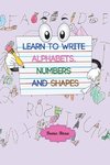 Learn to Write Alphabets, Numbers and Shapes