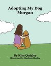 Adopting My Dog Morgan