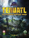 Tehuatl Player's Guide 5e