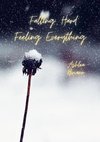 Falling Hard. Feeling Everything.