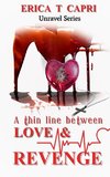 A Thin Line Between Love & Revenge(Book three of Unravel Series)