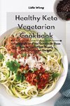 Healthy Keto Vegetarian Cookbook