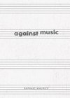 Against Music