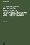 Archiv für Mineralogie, Geognosie, Bergbau und Hüttenkunde, Band 23, Archiv für Mineralogie, Geognosie, Bergbau und Hüttenkunde Band 23