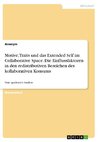 Motive, Traits und das Extended Self im Collaborative Space. Die Einflussfaktoren in den redistributiven Bereichen des kollaborativen Konsums
