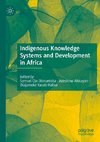 Indigenous Knowledge Systems and Development in Africa