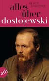 Alles über Dostojewski