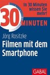 30 Minuten Filmen mit dem Smartphone