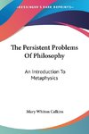 The Persistent Problems Of Philosophy