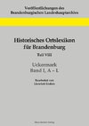 Historisches Ortslexikon für Brandenburg, Teil VIII, Uckermark, Band I, A-L