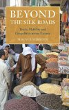 Beyond the Silk Roads