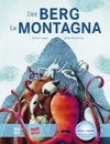 Der Berg. Kinderbuch Deutsch-Italienisch mit MP3-Hörbuch zum Herunterladen