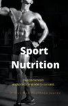 Sport  Nutrition     Fundamentals and practical guide to success.
