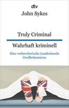 Truly Criminal Wahrhaft kriminell