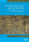 Arts and Crafts in Iron Age East Yorkshire