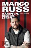 Marco Russ - Kämpfen, Siegen, Leben