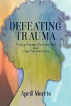 Defeating Trauma
