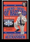 MY HERO IS A DUKE...OF HAZZARD SEAN BAILEY (BUFORD T. JUSTICE) EDITION