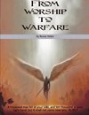 From Worship to Warfare Revised