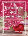Journaling for Spirit, Soul & Body,  Scriptural Writing Prompts for Women