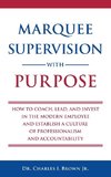 Marquee Supervision with Purpose