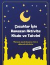Çocuklar Için Ramazan Aktivite Kitabi ve Takvimi