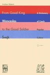 Roberts, D: From Good King Wenceslas to the Good Soldier Sve