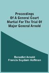 Proceedings Of A General Court Martial For The Trial Of Major General Arnold