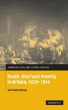 Death, Grief and Poverty in Britain, 1870-1914