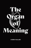 The Organ of Meaning