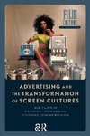 Advertising and the Transformation of Screen Cultures