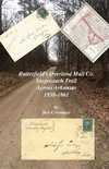 Butterfield's Overland Mail Co. Stagecoach Trail  Across Arkansas 1858-1861
