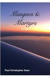 Masques and Martyrs