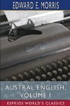 Austral English, Volume I (Esprios Classics)
