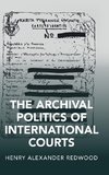 The Archival Politics of International Courts