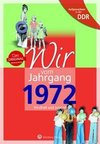 Aufgewachsen in der DDR - Wir vom Jahrgang 1972 - Kindheit und Jugend