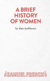A BRIEF HISTORY OF WOMEN