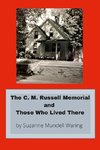 The C. M. Russell Memorial and Those Who Lived There