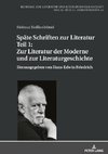 Späte Schriften zur Literatur. Teil 1: Zur Literatur der Moderne und zur Literaturgeschichte