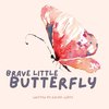 Brave Little Butterfly