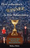 How to Become a Winner In Your Relationship