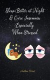 Sleep Better at Night and Cure Insomnia Especially When Stressed