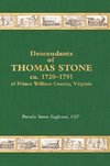 Descendants of Thomas Stone, ca.1720-1791 of Prince William County, Virginia