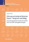 Führung von kulturell diversen Teams - Anspruch und Alltag