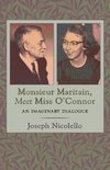 Monsieur Maritain, Meet Miss O'Connor