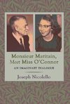 Monsieur Maritain, Meet Miss O'Connor